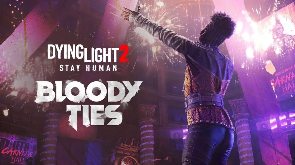 Релиз расширения Bloody Ties для Dying Light 2 переназначили на октябрь